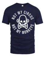 Not My Circus Not My Monkeys Funny Skull Graphic T Shirt Tee - navy t-shirt on white background