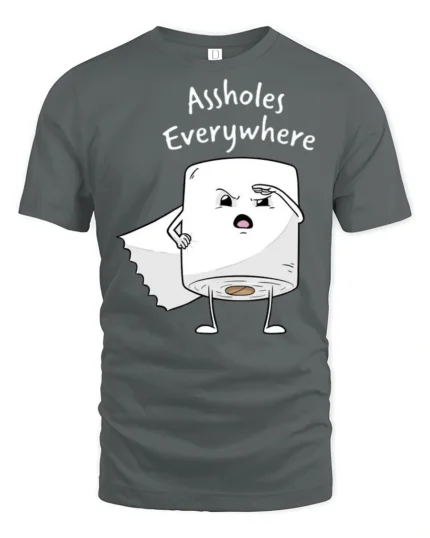 Funny Toilet Paper Assholes Everywhere Meme T Shirt - gray t-shirt on white background