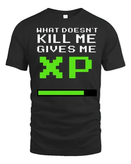 What Doesnt Kill Me Gives Me XP Funny Gamer Graphic T Shirt Retro Style - black t-shirt on white background
