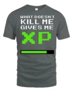 What Doesnt Kill Me Gives Me XP Funny Gamer Graphic T Shirt Retro Style - gray t-shirt on white background