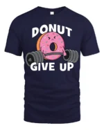 Donut Give Up Funny Gym Graphic T Shirt Cute Workout Motivation Tee - navy t-shirt on white background