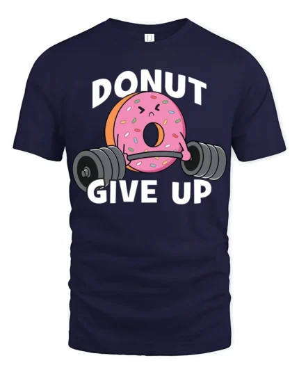 Donut Give Up Funny Gym Graphic T Shirt Cute Workout Motivation Tee - navy t-shirt on white background