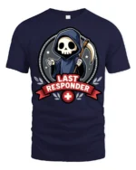 Last Responder Grim Reaper Funny EMT Paramedic Graphic T Shirt Style - navy t-shirt on white background
