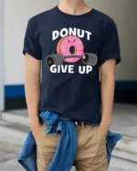 Donut Give Up Funny Gym Graphic T Shirt Cute Workout Motivation Tee - model wearing navy tee with hands in pockets
