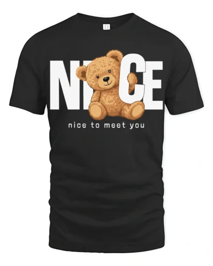 Nice To Meet You Cute Teddy Bear Graphic T Shirt Funny Friendly Tee - black t-shirt on white background