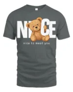 Nice To Meet You Cute Teddy Bear Graphic T Shirt Funny Friendly Tee - gray t-shirt on white background