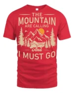 The Mountains Are Calling And I Must Go Hiking T Shirt Adventure Tee - red t-shirt on white background