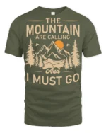 The Mountains Are Calling And I Must Go Hiking T Shirt Adventure Tee - military green t-shirt on white background