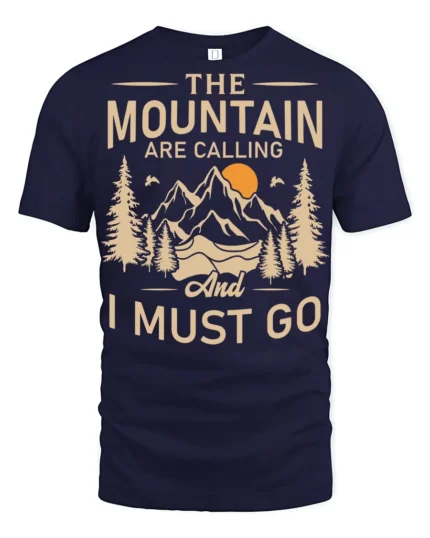The Mountains Are Calling And I Must Go Hiking T Shirt Adventure Tee - navy t-shirt on white background