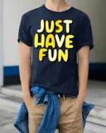 Just Have Fun Positive Quote Graphic T Shirt Happy Vibes Tee - model wearing navy tee with hands in pockets