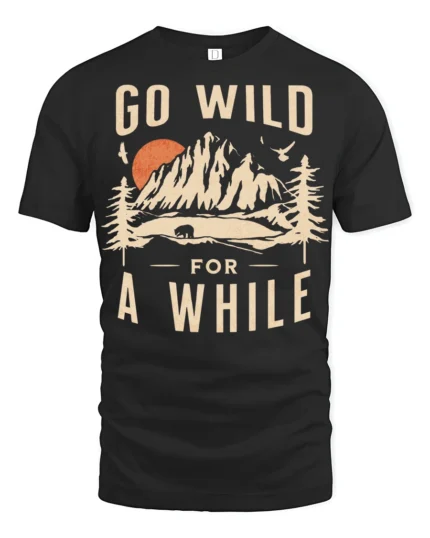 Go Wild For A While Vintage Nature Adventure T Shirt - black t-shirt on white background