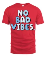 No Bad Vibes Cute Aesthetic Feel Good T Shirt - red t-shirt on white background