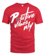 Positive Vibes Only Bold Script Motivational T Shirt - red t-shirt on white background