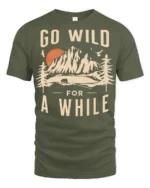 Go Wild For A While Vintage Nature Adventure T Shirt - military green t-shirt on white background