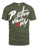 Positive Vibes Only Bold Script Motivational T Shirt - military green t-shirt on white background