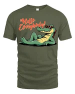 Hello Everybody Funny Alligator Cartoon Graphic T Shirt - military green t-shirt on white background
