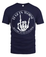 It Gets Worse Skeleton Hand Funny Dark Humor T Shirt - navy t-shirt on white background