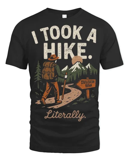 Retro Hiking Joke I Took A Hike Literally Nature Graphic Tee - black t-shirt on white background
