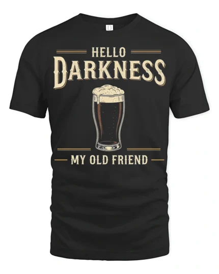 Hello Darkness My Old Friend Beer Humor Graphic Tee - black t-shirt on white background