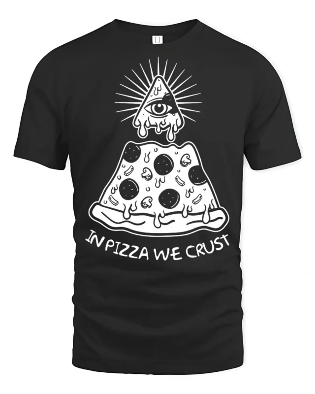 In Pizza We Crust Funny Illuminati Pizza Graphic Tee - black t-shirt on white background
