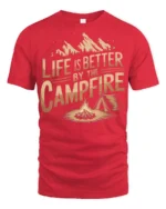 Life Is Better By The Campfire Camping Adventure Tee - red t-shirt on white background