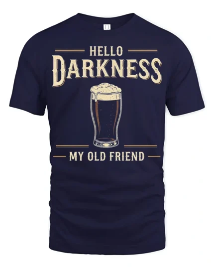 Hello Darkness My Old Friend Beer Humor Graphic Tee - navy t-shirt on white background