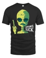 Funny Alien Humans Suck Graphic T Shirt Sarcastic Humor Tee - black t-shirt on white background