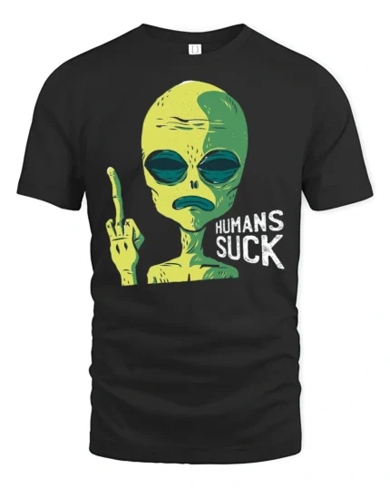 Funny Alien Humans Suck Graphic T Shirt Sarcastic Humor Tee - black t-shirt on white background