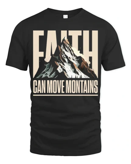 Faith Can Move Mountains Inspirational Graphic T Shirt - black t-shirt on white background