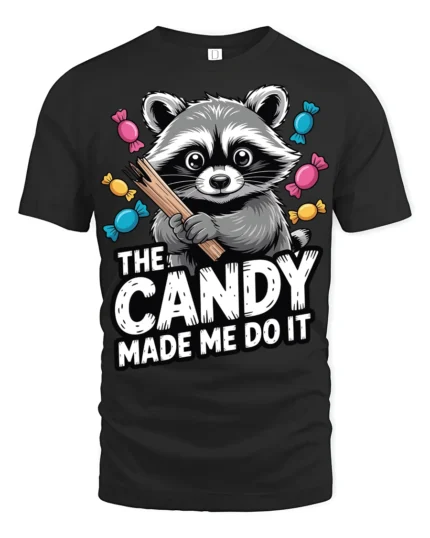 Candy Made Me Do It Raccoon Funny Graphic T Shirt - black t-shirt on white background