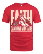 Faith Can Move Mountains Inspirational Graphic T Shirt - red t-shirt on white background