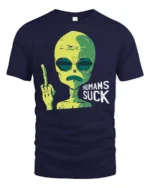 Funny Alien Humans Suck Graphic T Shirt Sarcastic Humor Tee - navy t-shirt on white background