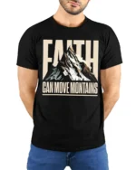 Faith Can Move Mountains Inspirational Graphic T Shirt - model wearing black tee with hands behind back