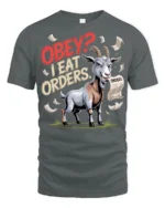 Funny Goat Obey I Eat Orders Graphic T Shirt Sarcastic Humor - gray t-shirt on white background