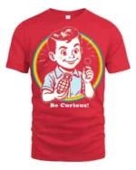 Funny Be Curious Retro Kid Graphic T Shirt Vintage Humor Style - red t-shirt on white background