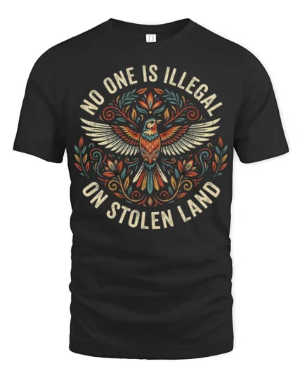 No One Is Illegal On Stolen Land Bold Statement Graphic T Shirt - black t-shirt on white background