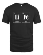 LiFe Chemistry Pun Lithium Iron Periodic Table Funny T Shirt - black t-shirt on white background