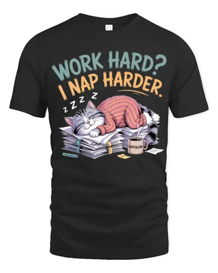 Funny Work Hard Nap Harder Cat Graphic T Shirt Lazy Humor - black t-shirt on white background