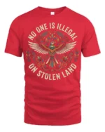 No One Is Illegal On Stolen Land Bold Statement Graphic T Shirt - red t-shirt on white background