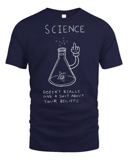Funny Science Doesn’t Care About Your Beliefs Graphic T Shirt - navy t-shirt on white background