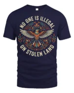 No One Is Illegal On Stolen Land Bold Statement Graphic T Shirt - navy t-shirt on white background
