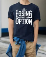 Losing Is Not An Option Motivational Bold Typography T Shirt - model wearing navy tee with hands in pockets