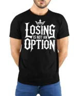 Losing Is Not An Option Motivational Bold Typography T Shirt - model wearing black tee with hands behind back