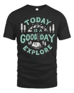 Today Is A Good Day To Explore Graphic Tee Adventure Tshirt - black t-shirt on white background