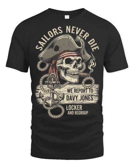 Sailors Never Die Pirate Skull Graphic Tee Vintage Tshirt - black t-shirt on white background