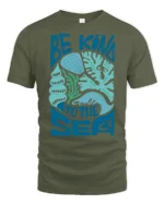 Be Kind To The Sea Graphic Tshirt Ocean Lover Coastal Style - military green t-shirt on white background