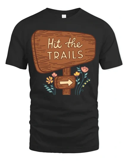 Hit The Trails Hiking Adventure Nature Graphic Tee Tshirt - black t-shirt on white background