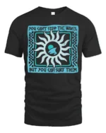 You Cant Stop The Waves But You Can Surf Them Graphic Tee Tshirt - black t-shirt on white background