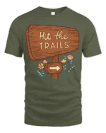 Hit The Trails Hiking Adventure Nature Graphic Tee Tshirt - military green t-shirt on white background