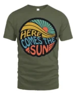 Here Comes The Sun Retro Vintage Sunshine Graphic Tee Tshirt - military green t-shirt on white background